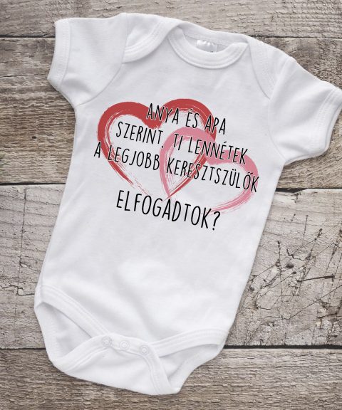 Anya és Apa szerint Ti lennétek a legjobb keresztszülők gyerek body