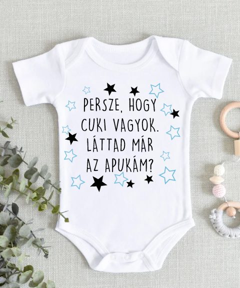 Persze, hogy cuki vagyok. Láttad már az Apukám? gyerek body
