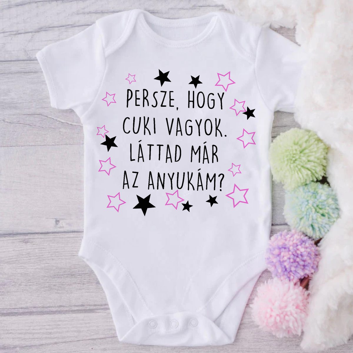 Persze, hogy cuki vagyok. Láttad már az Anyukám? 2 gyerek body