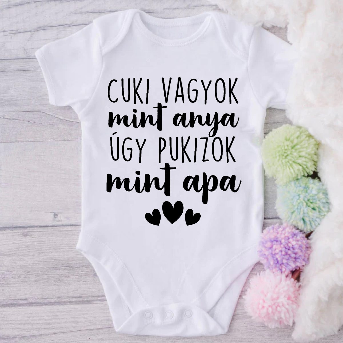 Cuki vagyok mint Anya, úgy pukizok mint Apa gyerek body