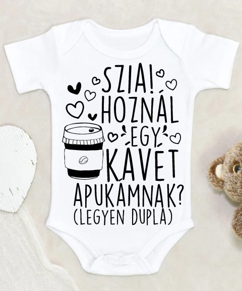 Szia! Hoznál egy kávét Apukámnak? gyerek body