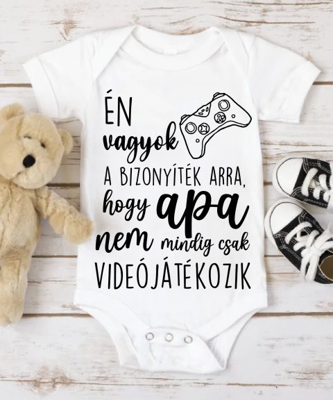 Én vagyok a bizonyíték arra, hogy Apa nem mindig csak videójátékozik gyerek body