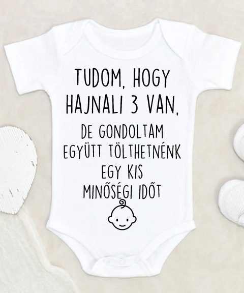 Tudom, hogy hajnali 3 van gyerek body