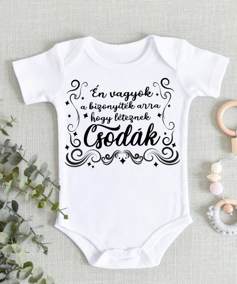 Én vagyok a bizonyíték arra, hogy léteznek Csodák gyerek body
