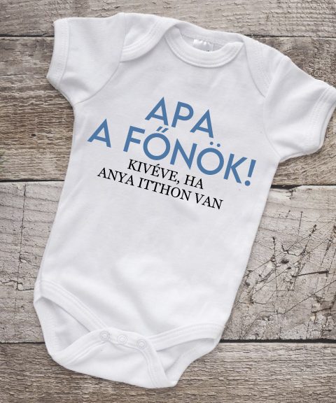 Apa a főnök, kivéve, ha Anya itthon van gyerek body
