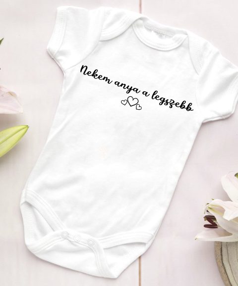 Nekem Anya a legszebb gyerek body