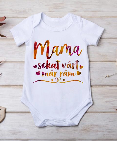 Mama sokat várt már rám gyerek body