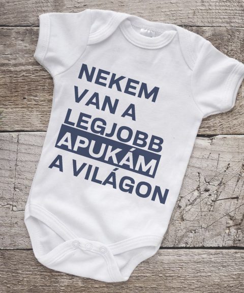 Nekem van a legjobb Apukám a világon gyerek body