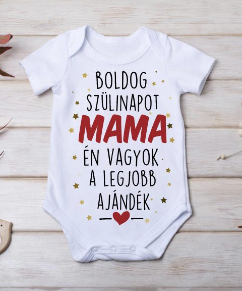 Boldog Szülinapot Mama, Én vagyok a legjobb ajándék gyerek body