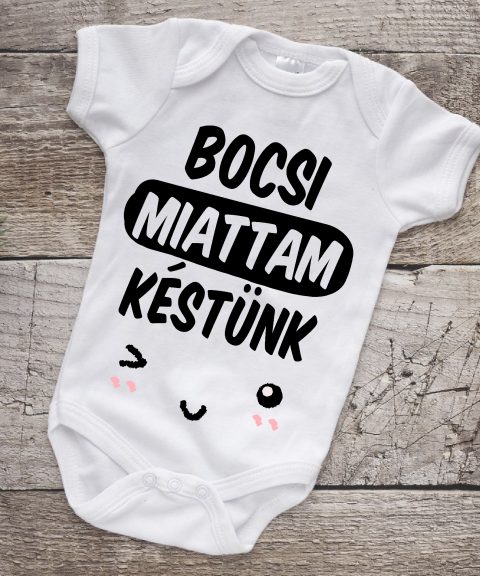 Bocsi, miattam késtünk gyerek body