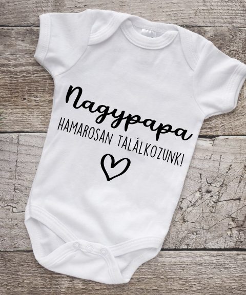 Nagypapa hamarosan találkozunk gyerek body