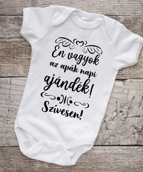 Én vagyok az Apák napi ajándék, szívesen gyerek body