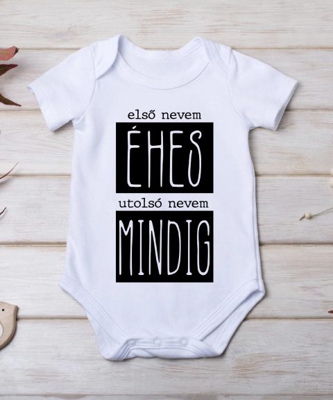Első nevem éhes, utolsó nevem mindig gyerek body
