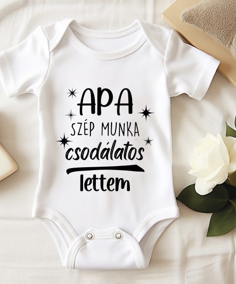 Apa szép munka csodálatos lettem gyerek body