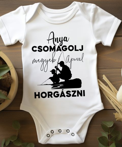 Anya csomagolj, megyek Apuval horgászni gyerek body
