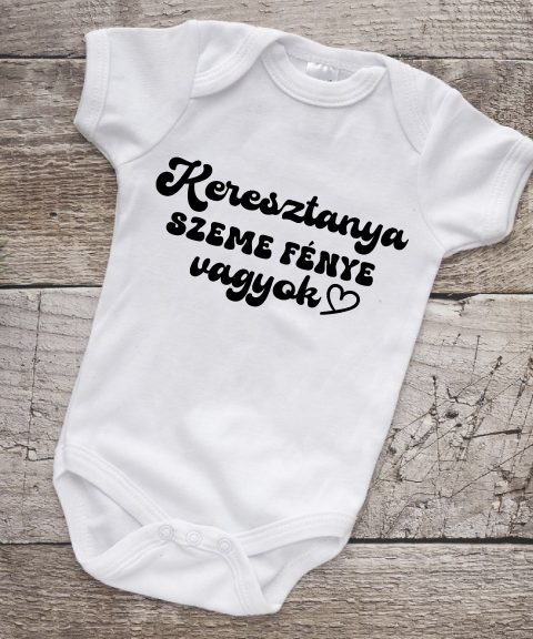 Keresztanya szeme fénye vagyok gyerek body