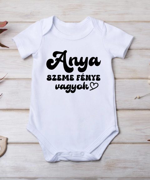 Anya szeme fénye vagyok gyerek body