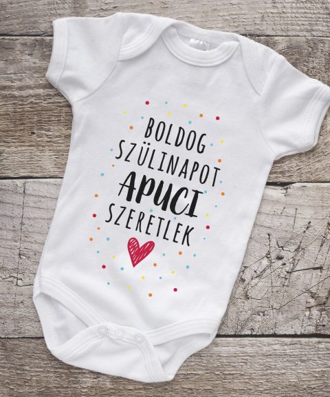 Boldog szülinapot Apuci szeretlek gyerek body
