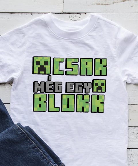 Csak még egy blokk Minecraftos póló