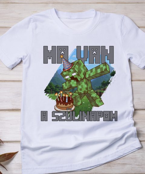 Ma van a szülinapom Minecraftos póló