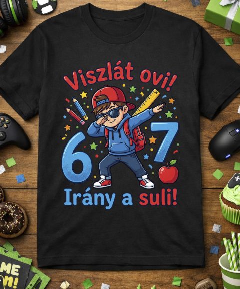 Viszlát ovi, irány a suli, six seven póló, fiús változat