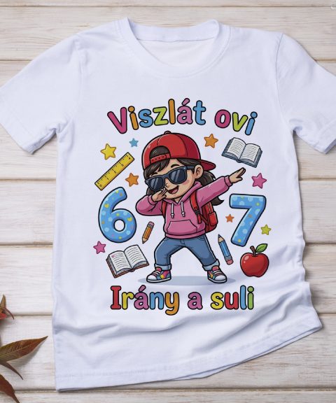 Viszlát ovi, irány a suli, six seven póló, lányos változat