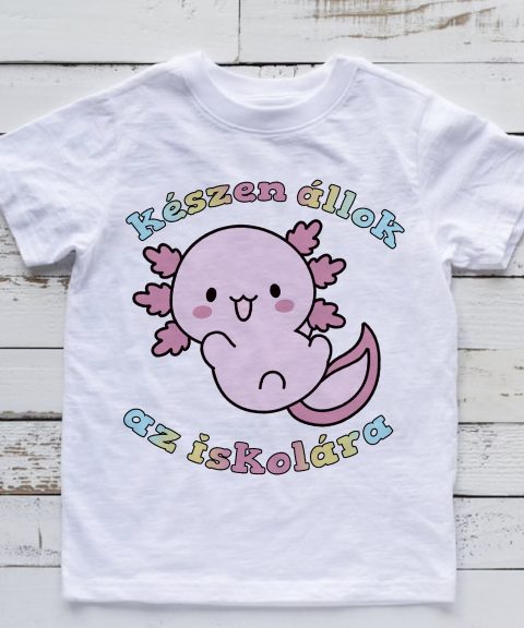Készen állok az iskolára axolotl-os póló